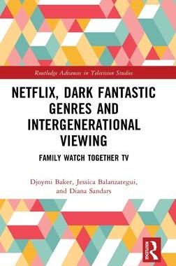 [预订]Netflix, Dark Fantastic Genres and Intergenerational Viewing 9781032121895