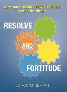 预订 Resolve and Fortitude: Microsoft's ''SECRET POWER BROKER'' breaks his silence