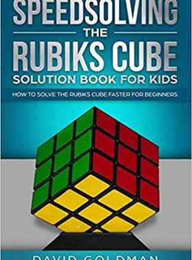 【预售】Speedsolving the Rubiks Cube Solution Book for Kids: How to Solve the Rubiks Cube Faster for Beginners