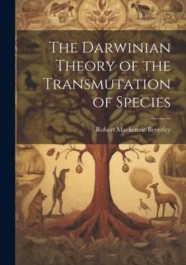 [预订]The Darwinian Theory of the Transmutation of Species 9781021667588