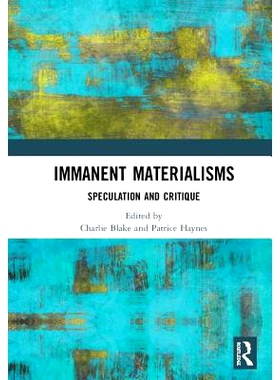 预订 Immanent Materialisms: Speculation and critique 内在唯物主义：投机与批评: 9781138301894