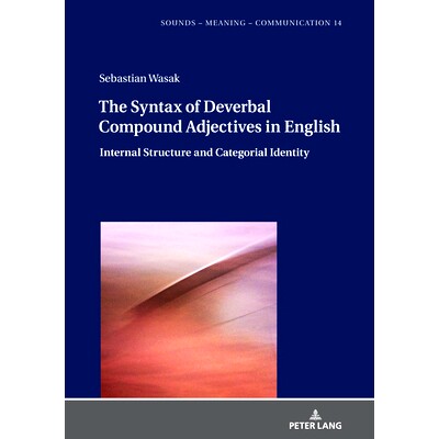 预订 The Syntax of Deverbal Compound Adjectives in English: Internal Structure and Categorial Identity 英语中形容词复合
