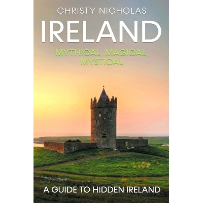 预订 Ireland: Mystical, Magical, Mystical: A Guide to Hidden Ireland: 9798201643805