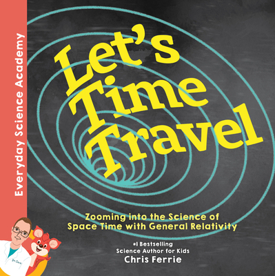 现货 Let’s Time Travel!: Zooming Into the Science of Space-Time with General Relativity