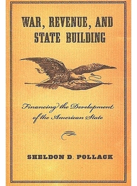 预订 War, Revenue, and State Building: Financing the Development of the American State 战争，财政收入和国家建设: 9780801
