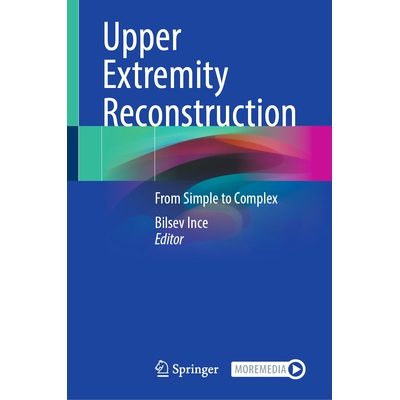 预订 Upper Extremity Reconstruction From Simple to Complex 上肢重建：从简单到复杂 9783031892875