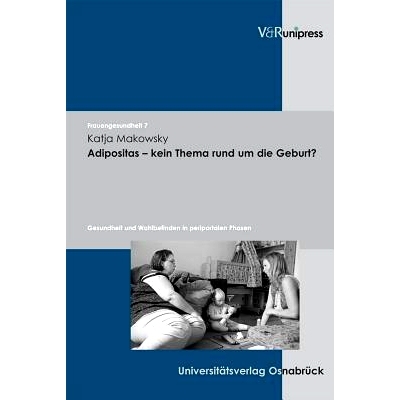 预订 Adipositas – kein Thema rund um die Geburt?: Gesundheit und Wohlbefinden in peripartalen Phasen 肥胖——不是出生时