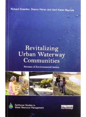 预订 Revitalizing Urban Waterway Communities: Streams of Environmental Justice 振兴城市水道社区：环境正义之流: 978036760
