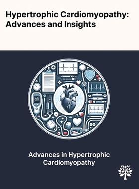 预订 Hypertrophic Cardiomyopathy: Advances and Insights