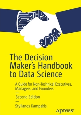 【预订】The Decision Maker’s Handbook to Data Science