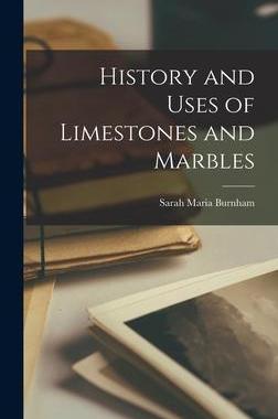[预订]History and Uses of Limestones and Marbles 9781018424538