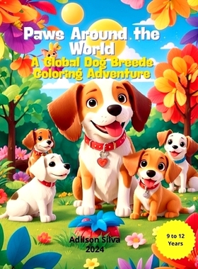 预订 Paws Around the World: A Global Dog Breeds Coloring Adventure: 9798325948954