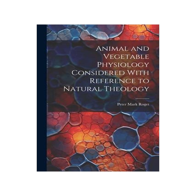 [预订]Animal and Vegetable Physiology Considered With Reference to Natural Theology 9781021892973