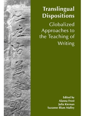 预订 Translingual Dispositions: The Affordances of Globalized Approaches to the Teaching of Writing: 9781646421039