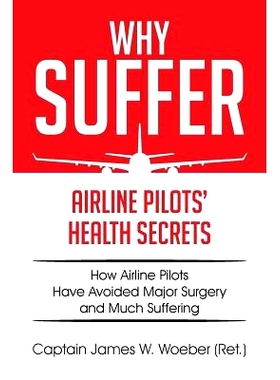 预订 Why Suffer: Airline Pilots’ Health Secrets: 9781514416679