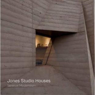 预订 Jones Studio Houses: Sensual Modernism 琼斯工作室:舒适的现代主义风格: 9781946226440