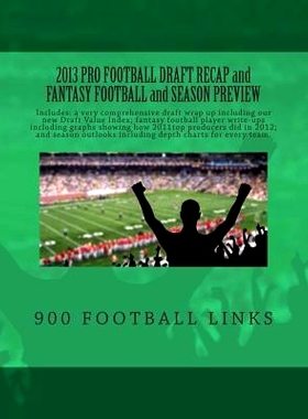 预订 2013 Pro Football Draft Recap and Fantasy Football and Season Preview: From www.900FootballLinks.NET: 9781490386973
