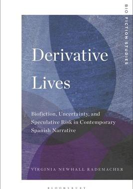 [预订]Derivative Lives: Biofiction, Uncertainty, and Speculative Risk in Contemporary Spanish Narrative 9781501386909