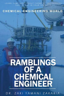 【预订】Ramblings of A Chemical Engineer: Learn something about chemical engineering that is not inside your textb...