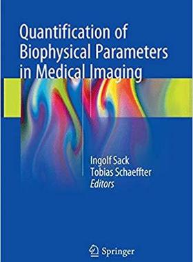 【预售】Quantification of Biophysical Parameters in Medical Imaging