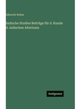 预订 Indische Studien Beiträge für d. Kunde d. indischen Altertums: 9783563627600