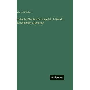 预订 Indische Studien Beiträge für d. Kunde d. indischen Altertums: 9783563627600