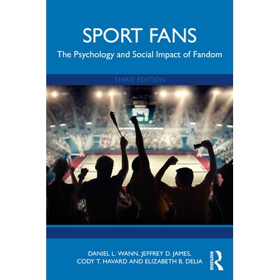 预订 Sport Fans: The Psychology and Social Impact of Fandom 体育迷：粉丝的心理与社会影响 第3版: 9781032588865