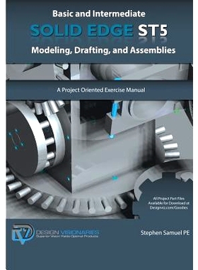 预订 Basic and Intermediate Solid Edge ST5 Modeling, Drafting, and Assemblies: 9781935951056