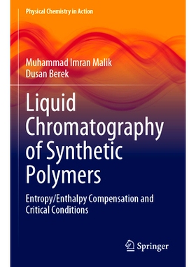 预订 Liquid Chromatography of Synthetic Polymers: Entropy/Enthalpy Compensation and Critical Conditions 合成聚合物的液相