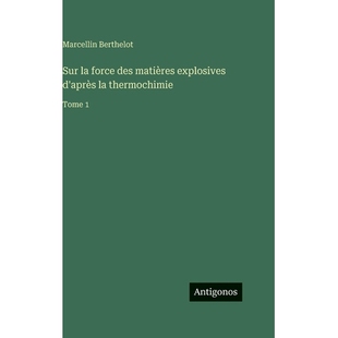 预订 Sur la force des matières explosives d’après la thermochimie: Tome 1: 9783388712277
