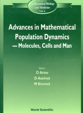 【预订】ADVANCES IN MATHEMATICAL POPULATION DYNAMICS -- MOLECULES, CELLS AND MAN - PROCEEDINGS OF THE 4TH INTERNAT...