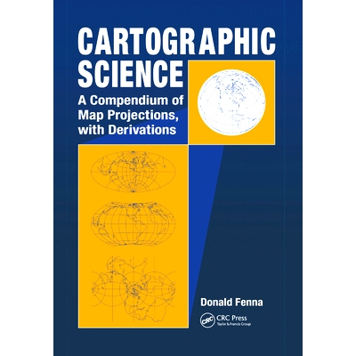 预订 Cartographic Science: A Compendium of Map Projections, with Derivations 地图学：地图投影概要及相关问题: 97803673900