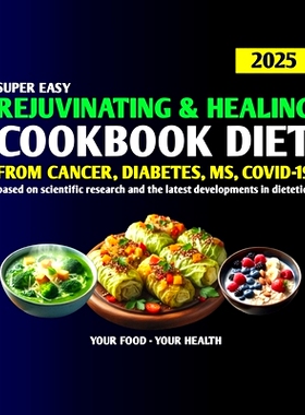 预订 Rejuvenating and Healing Diet Cookbook 2025: Delicious Recipes for Optimal Health, Healing, and Great Recovery from