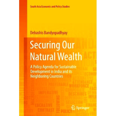 预订 Securing Our Natural Wealth: A Policy Agenda for Sustainable Development in India and for Its Nei*oring Countries: