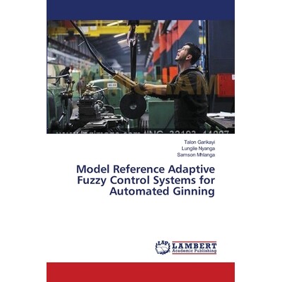 预订 Model Reference Adaptive Fuzzy Control Systems for Automated Ginning: 9783659556463