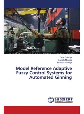 预订 Model Reference Adaptive Fuzzy Control Systems for Automated Ginning: 9783659556463