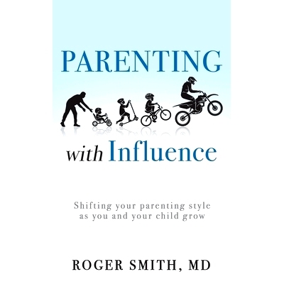 预订 Parenting with Influence: Shifting Your Parenting Style as You and Your Child Grow: 9781664263925