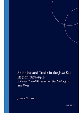 预订 Shipping and Trade in the Java Sea Region, 1870-1940: A Collection of Statistics on the Major Java Sea Ports 1870-1