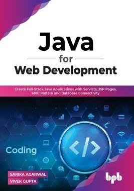 [预订]Java for Web Development: Create Full-Stack Java Applications with Servlets, JSP Pages, MVC Pattern  9789355511430