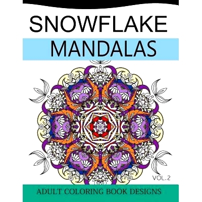 预订 Snowflake Mandalas Volume 2: Adult Coloring Book Designs (Relax with our Snowflakes Patterns (Stress Relief & Creat