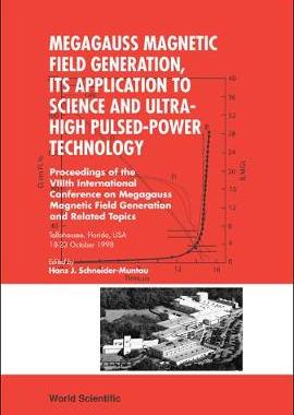 【预订】Megagauss Magnetic Field Generation, Its Application to Science and Ultra-High Pulsed-Power Technology - P...