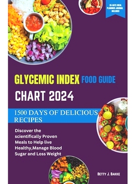 预订 Glycemic Index Food Guide Chart 2024: Discover the Scientifically Proven Meals to Help Live Healthy, Manage Blood S
