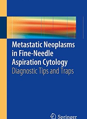 【预订】Metastatic Neoplasms in Fine-Needle Aspiration Cytology