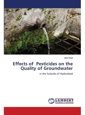预订 Effects of Pesticides on the Quality of Groundwater 农药对地下水水质的影响: 9786200788559