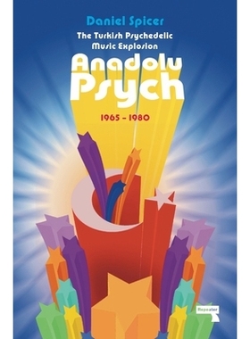 预订 The Turkish Psychedelic Explosion: Anadolu Psych 1965-1980 土耳其迷幻爆炸案：阿纳多卢心理（1965-1980）: 97819122480