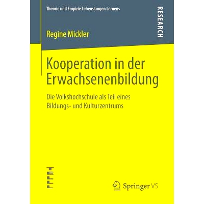 预订 Kooperation in der Erwachsenenbildung: Die Volkshochschule als Teil eines Bildungs- und Kulturzentrums 成人教育合作