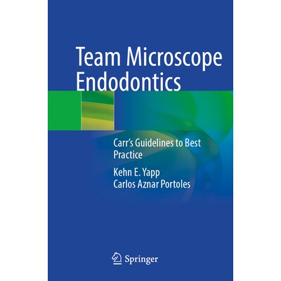 预订 Team Microscope Endodontics Carr’s Guidelines to Best Practice 显微镜牙髓病学团队：卡尔*实践指南 9783031701870