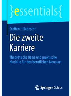 预订 Die zweite Karriere: Theoretische Basis und praktische Modelle für den beruflichen Neustart: 9783658186500