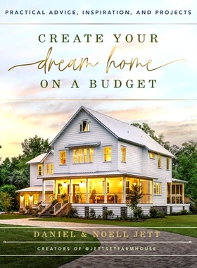 预订 Create Your Dream Home on a Budget: Practical Advice, Inspiration, and Projects