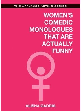 预订 Women’s Comedic Monologues That Are Actually Funny 真正有趣的女性喜剧独白: 9781480360426